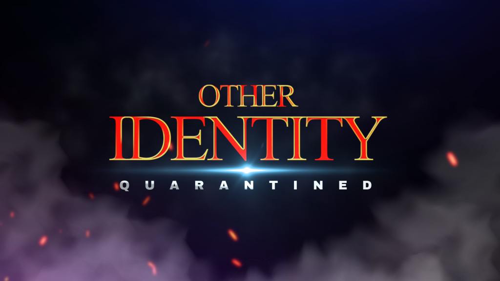 The Other Identity Podcast - Quarantined